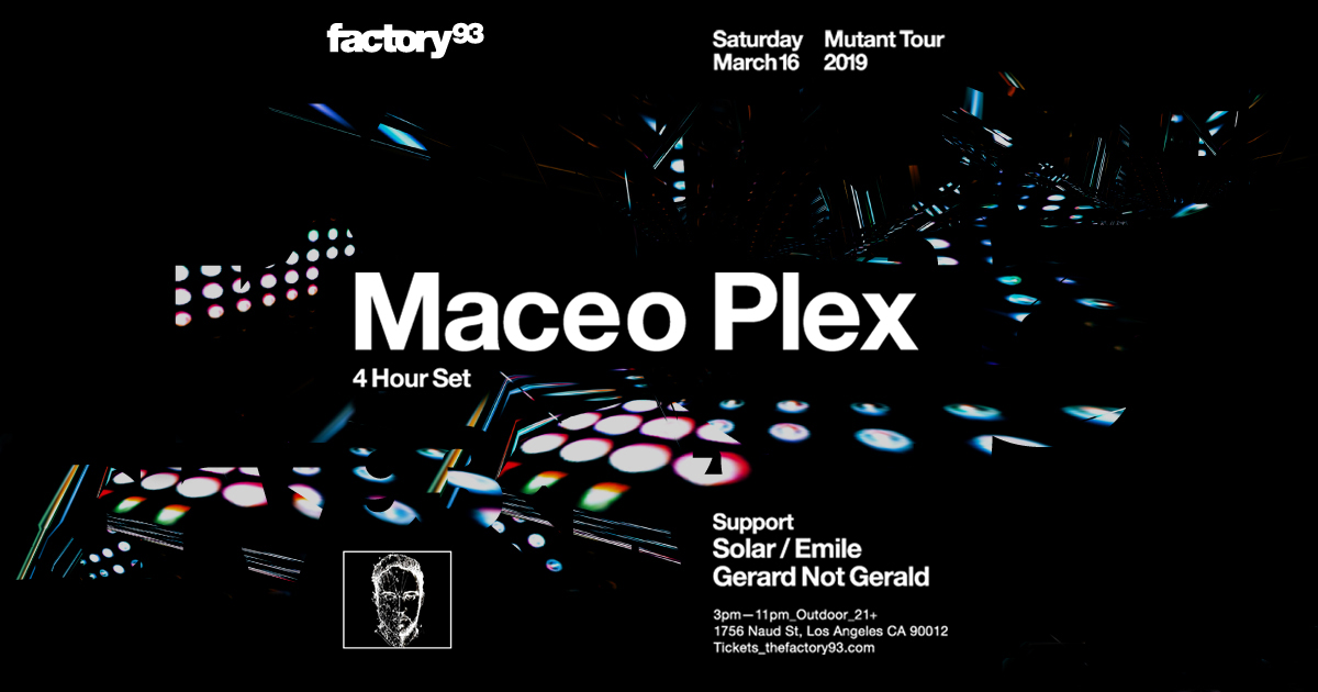 Factory 93 Maceo Plex Mutant Tour