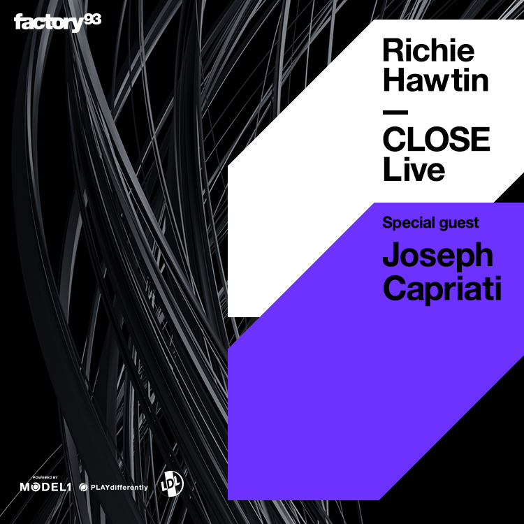 Richie Hawtin CLOSE + Joseph Capriati