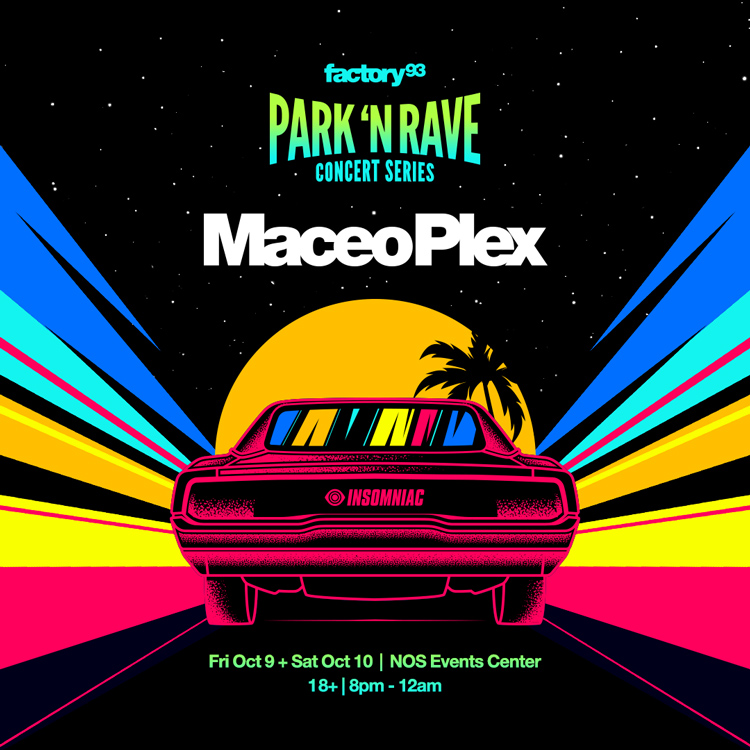 Park ‘N Rave with Maceo Plex – Night 1
