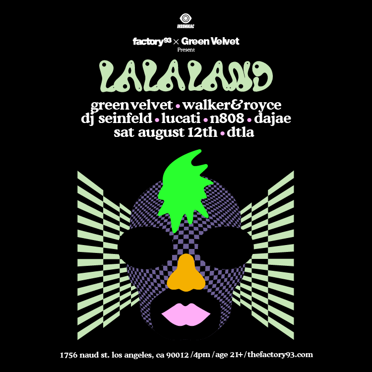 Green Velvet presents La La Land with Walker & Royce, DJ Seinfeld, Lucati, n808, Dajae