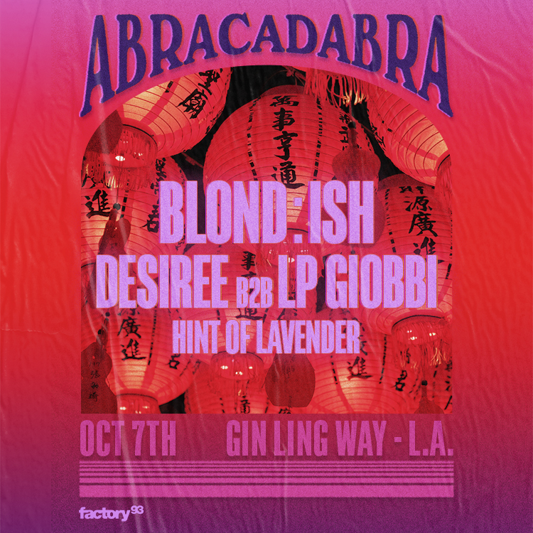 BLOND:ISH presents Abracadabra with DESIREE b2b LP Giobbi, Hint of Lavender