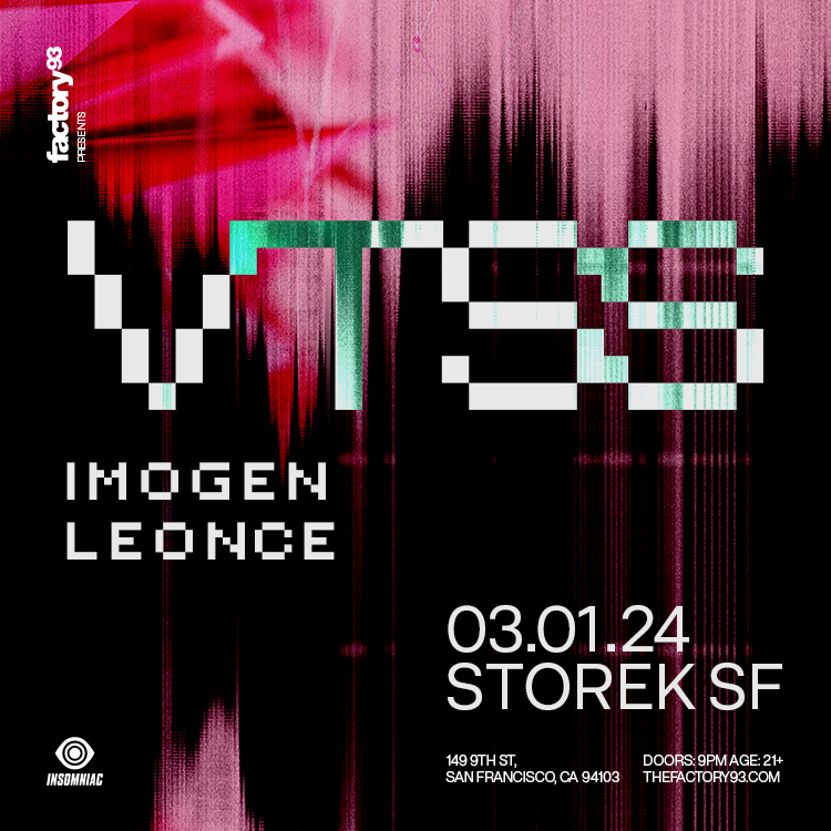 VTSS, IMOGEN, & Leonce at Storek SF