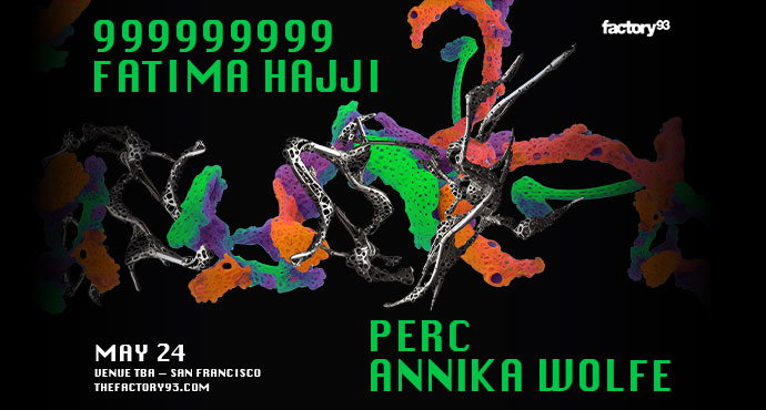 999999999, Fatima Hajji, Perc, Annika Wolfe