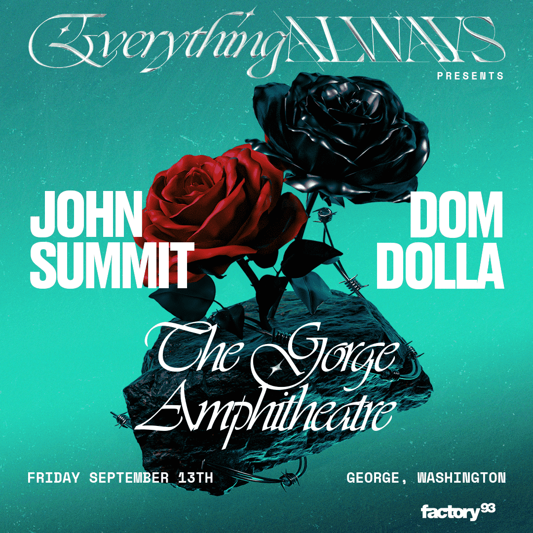 Everything Always with Dom Dolla & John Summit at The Gorge Amphitheatre