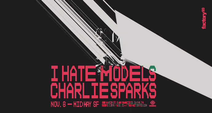 I Hate Models & Charlie Sparks